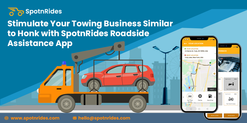 Stimulate Your Towing Business Similar to Honk with SpotnRides Roadside Assistance App - SpotnRides - AI Powered Taxi Booking App